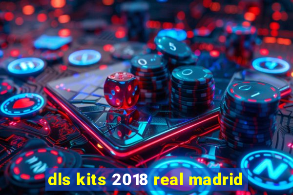 dls kits 2018 real madrid